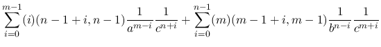 $\displaystyle \sum_{i=0}^{m-1}\sign(i)
\binom(n-1+i,n-1)\frac{1}{a^{m-i}}\frac{...
...}
+\sum_{i=0}^{n-1}\sign(m)
\binom(m-1+i,m-1)\frac{1}{b^{n-i}}\frac{1}{c^{m+i}}$